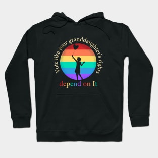 Vote Like Your Granddaughter's Rights Depend on It Hoodie